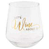 Let's Wine About It Chic Stemless Wine Glass