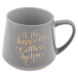 Life Happens Coffee Helps Chic Mug